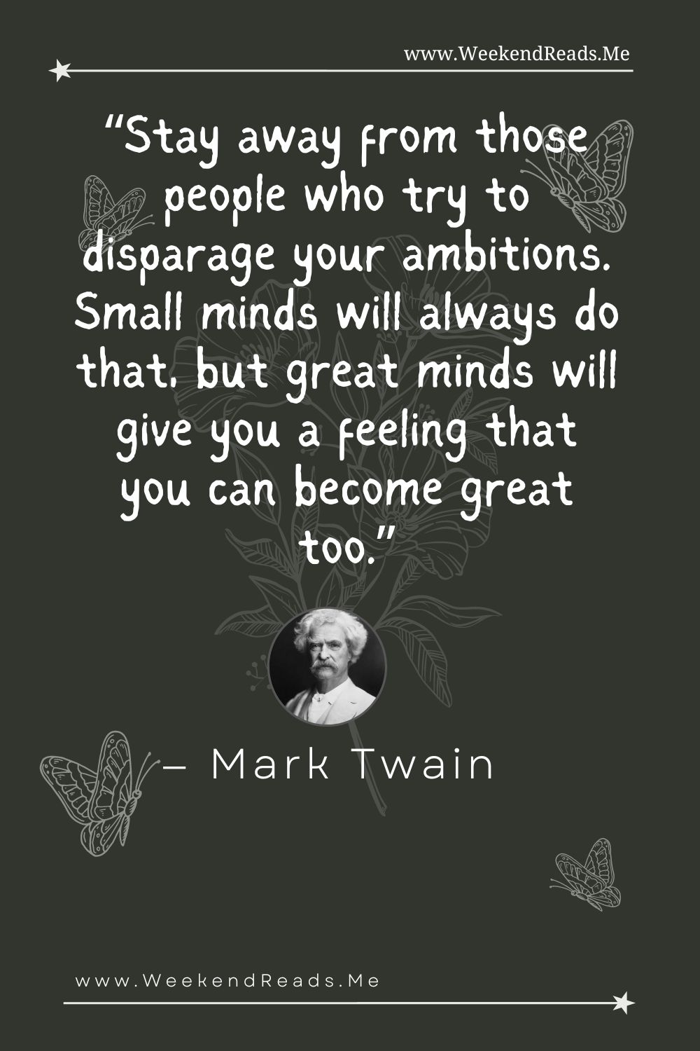Stay_away_from_those_people - The Paris Post Stay away from those people who try to disparage your ambitions. Small minds will always do that, but great minds will give you a feeling that you can become great too.” — Mark Twain