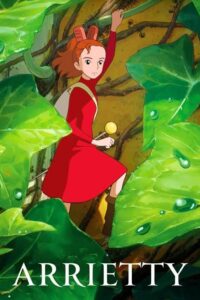 Arrietty-film-poster - The Paris Post Tiny people, big emotions. Exploring Arrietty's underground world and the lasting lessons of bravery, trust, and friendship.